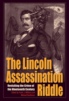 The Lincoln Assassination Riddle: Revisiting the Crime of the Nineteenth Century - Book  of the True Crime History