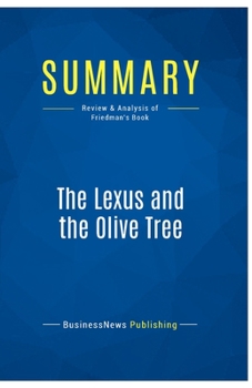 Paperback Summary: The Lexus and the Olive Tree: Review and Analysis of Friedman's Book