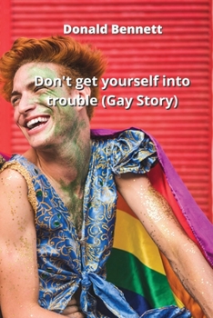 Paperback Don't get yourself into trouble (Gay Story) Book