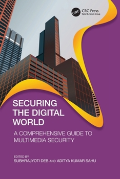 Securing the Digital World : A Comprehensive Guide to Multimedia Security
