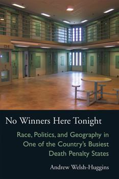 Paperback No Winners Here Tonight: Race, Politics, and Geography in One of the Country's Busiest Death Penalty States Book
