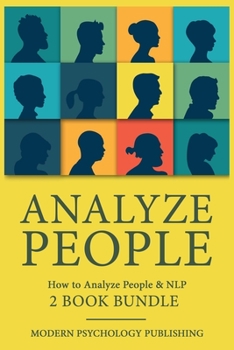 Paperback Analyze People: How to Analyze People & NLP - 2 Book Bundle Book