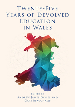 Paperback Twenty-Five Years of Devolved Education in Wales Book