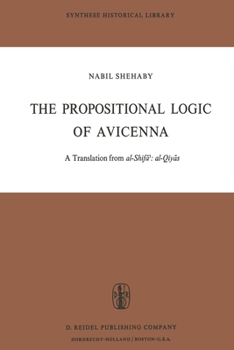 Paperback The Propositional Logic of Avicenna: A Translation from Al-Shif&#257;&#702; Al-Qiy&#257;s with Introduction, Commentary and Glossary Book