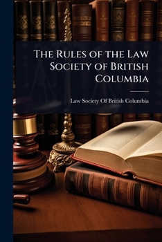 The Rules of the Law Society of British Columbia