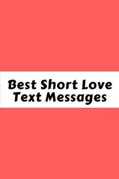 Paperback Best Short Love Text Messages: Love Text Messages For Adults Book