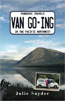 Paperback Van Go-ing: Pandemic Travels Around the Pacific Northwest Book