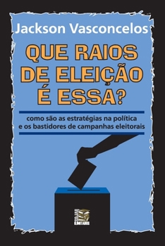 Paperback Que raios de eleição é essa [Portuguese] Book