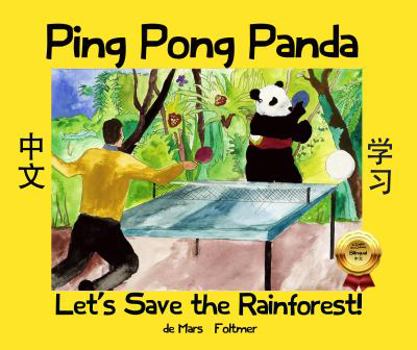 Hardcover Ping Pong Panda: Let's Save the Rainforest! Chinese Children's Book Series to Learn Mandarin Book 3 Book