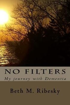 Paperback No Filters: My journey with Dementia Book
