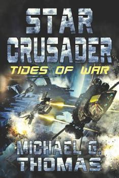 Star Crusader: Tides of War - Book #10 of the Star Crusader