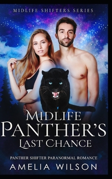 Paperback Midlife Panther's Last Chance: Panther Shifter Paranormal Romance Book