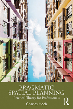 Paperback Pragmatic Spatial Planning: Practial Theory for Professionals Book