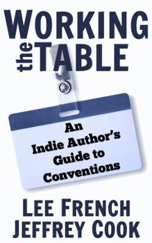 Paperback Working the Table: An Indie Author's Guide to Conventions Book