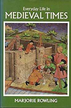 Hardcover Everyday Life in Medieval Times Book