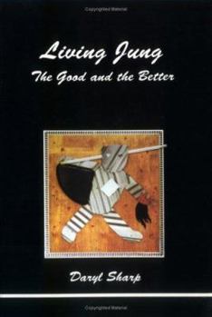 Paperback Living Jung: The Good and the Better Book