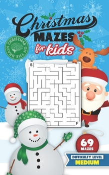 Paperback Christmas Mazes for Kids 69 Mazes Difficulty Level Medium: Fun Maze Puzzle Activity Game Books for Children - Holiday Stocking Stuffer Gift Idea - Sno Book