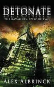 Detonate - Book #2 of the Ravagers