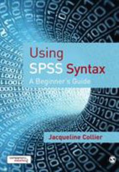 Paperback Using SPSS Syntax: A Beginner&#8242;s Guide Book