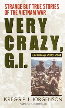 Mass Market Paperback Very Crazy, G.I.!: Strange But True Stories of the Vietnam War Book