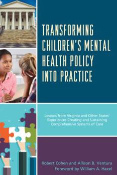 Paperback Transforming Children's Mental Health Policy into Practice: Lessons from Virginia and Other States' Experiences Creating and Sustaining Comprehensive Book