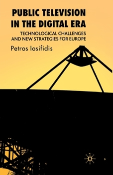 Paperback Public Television in the Digital Era: Technological Challenges and New Strategies for Europe Book