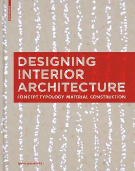 Perfect Paperback Designing Interior Architecture: Concept, Typology, Material, Construction Book