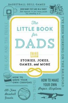 Hardcover The Little Book for Dads: Stories, Jokes, Games, and More Book