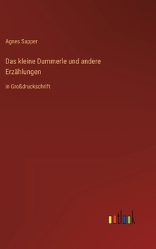 Hardcover Das kleine Dummerle und andere Erzählungen: in Großdruckschrift [German] Book