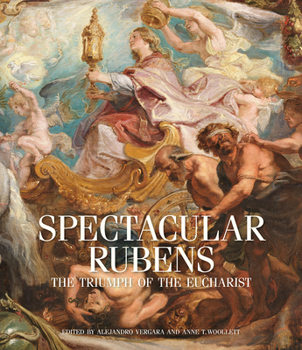 Paperback Spectacular Rubens: The Triumph of the Eucharist Series Book