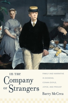 In the Company of Strangers: Family and Narrative in Dickens, Conan Doyle, Joyce, and Proust - Book  of the Modernist Latitudes