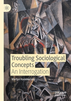 Paperback Troubling Sociological Concepts: An Interrogation Book