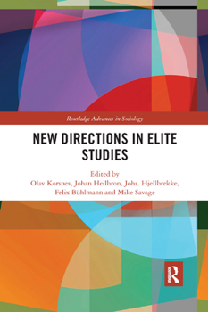 New Directions in Elite Studies - Book  of the Routledge Advances in Sociology