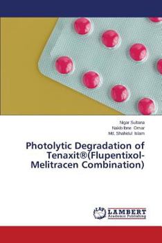 Paperback Photolytic Degradation of Tenaxit(r)(Flupentixol-Melitracen Combination) Book