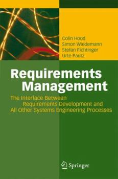 Hardcover Requirements Management: The Interface Between Requirements Development and All Other Systems Engineering Processes Book