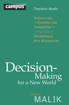 Paperback Decision-Making for a New World: Natural Laws of Evolution and Competition as a Road Map to Revolutionary New Management Book