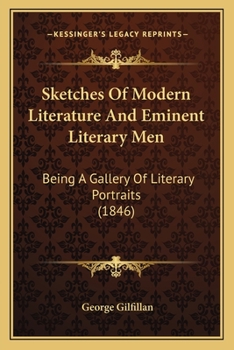 Paperback Sketches Of Modern Literature And Eminent Literary Men: Being A Gallery Of Literary Portraits (1846) Book