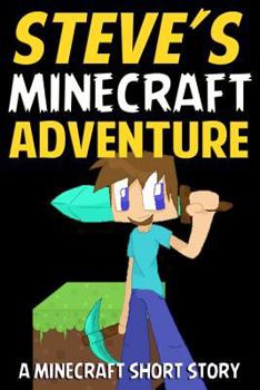 Paperback Steve's Minecraft Adventure: A Minecraft Short Story Book