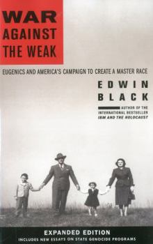 Paperback War Against the Weak: Eugenics and America's Campaign to Create a Master Race, Expanded Edition Book