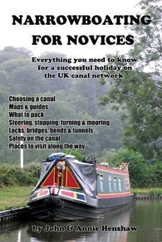 Paperback Narrowboating for Novices: Everything You Need to Know For a Successful Holiday on the UK Canal Network Book