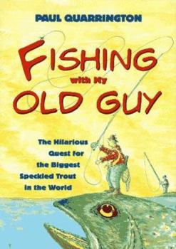 Hardcover Fishing with My Old Guy: The Hilarious Quest for the Biggest Speckled Trout in the World Book