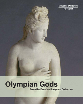 Olympian Gods From the Dresden Sculpture Collection