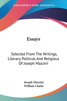 Paperback Essays: Selected From The Writings, Literary, Political, And Religious Of Joseph Mazzini Book