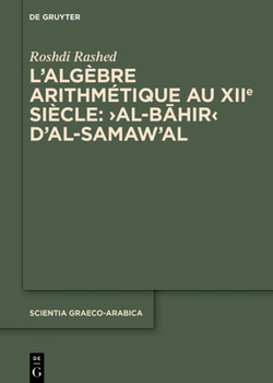 Hardcover L'Algèbre Arithmétique Au Xiie Siècle: >Al-B&#257;hir [French] Book