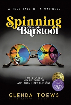 Hardcover Spinning on a Barstool: A True Tale of a Waitress Book