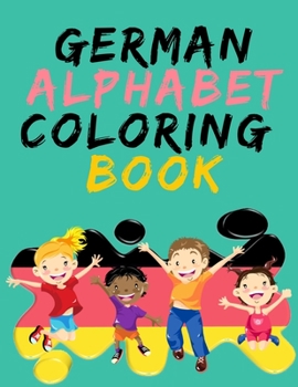 Paperback German Alphabet Coloring Book.- Stunning Educational Book.Contains coloring pages with letters, objects and words starting with each letters of the al Book
