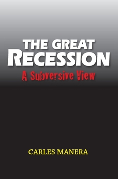 Paperback Great Recession: A Subversive View Book