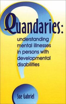 Paperback Quandaries: Understanding Mental Illnesses in Persons with Developmental Disabilities Book