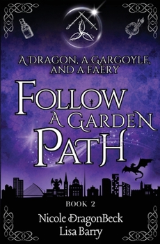 A Dragon, a Gargoyle, and a Faery Follow A Garden Path (Dragon and Gargoyle)