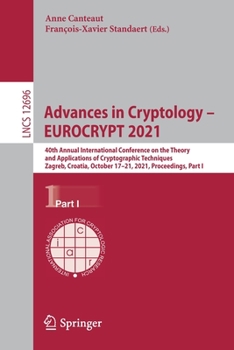 Paperback Advances in Cryptology - Eurocrypt 2021: 40th Annual International Conference on the Theory and Applications of Cryptographic Techniques, Zagreb, Croa Book
